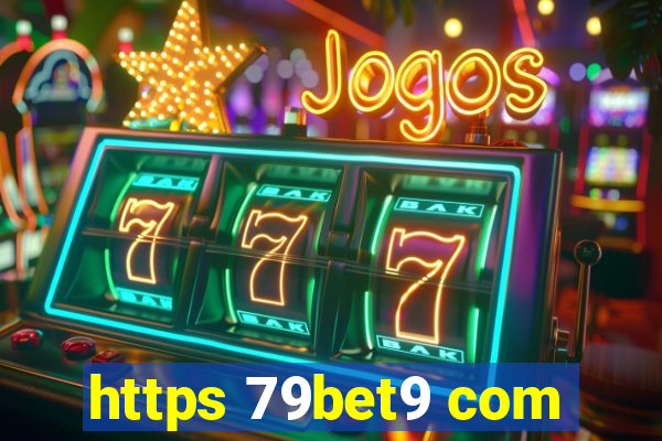https 79bet9 com